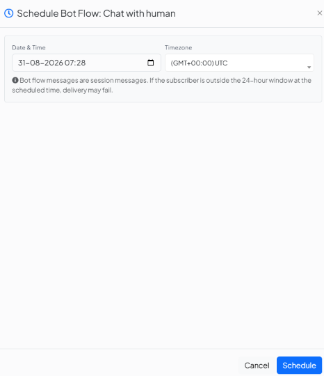 Schedule Bot Flow dialog for Chat with human, with Date & Time and Timezone fields, and a note that bot flow messages are session messages that may fail to deliver if the subscriber is outside the 24-hour window at the scheduled time